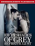 Fifty Shades of Grey Befreite Lust - Unverschleierte Filmversion [dt./OV]