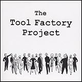 The Tool Factory Proj