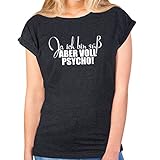JUNIWORDS Damen T-Shirt -'Ja ich bin süß aber voll psycho!' - große Auswahl an Motiven - Größe: S - Farbe: