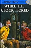 Hardy Boys 11: While the Clock Ticked (The Hardy Boys) (English Edition)