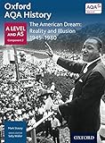 Oxford AQA History: The American Dream: Reality and Illusion 1945-1980 (Oxford AQA History for A Level)