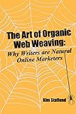 The Art of Organic Web Weaving: Why Writers are Natural Online Mark