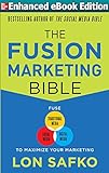 The Fusion Marketing Bible: Fuse Traditional Media, Social Media, & Digital Media to Maximize Marketing (ENHANCED EBOOK) (English Edition)