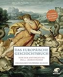 Das europäische Geschichtsbuch: Von den Anfängen bis ins 21. J