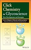 Click Chemistry in Glycoscience: New Developments and Strategies (English Edition)