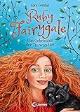 Ruby Fairygale (Band 3) - Das Geheimnis der Tierwandler: Fantasy-Buch für Mädchen und Jungen ab 10 J