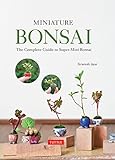 Miniature Bonsai: The Complete Guide to Super-Mini Bonsai (English Edition)