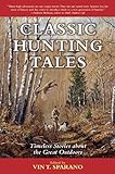 Classic Hunting Tales: Timeless Stories about the Great Outdoors (English Edition)