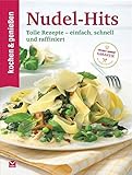 Kochen & Genießen Nudel-Hits: Tolle Rezepte - einfach,