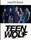 Teen Wolf Photo Book: Special 20 Unique Photo Book Books For Adult Teen W