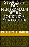 Strauss's DIE FLEDERMAUS Opera Journeys Mini Guide (Opera Journeys Mini Guide Series) (English Edition)