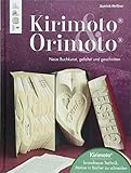 Kirimoto® & Orimoto®: Neue Buchkunst, gefaltet und geschnitten. Mit Online Video-T