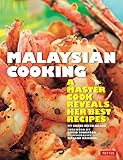 Malaysian Cooking: A Master Cook Reveals Her Best Recip