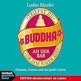 Triffst du Buddha an der Bar: ... gib ihm einen 