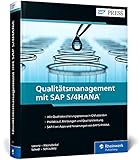 Qualitätsmanagement mit SAP S/4HANA: Der QM-Bestseller jetzt auch zu SAP S/4HANA! Umfassend, praxisnah, aktuell (SAP PRESS)