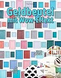 Geldbeutel mit Wow-Effekt: 20+1 Muster-Wechselcover-Vorlagen: inkl. Basis-Anleitung und Upgrade-I