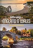 Unterwegs in England und Wales: Das große Reisebuch (KUNTH Unterwegs in ...)