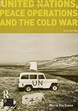 The United Nations, Peace Operations and the Cold War (Seminar Studies in History)