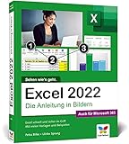 Excel 2021: Die Anleitung in Bildern. Komplett in Farbe. Ideal für alle Einsteiger und geeignet für Excel 365 im Office-Abo Microsoft 365