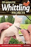 Hindes, T: 20-Minute Whittling Projects: Fun Things to Carve from W