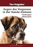 Gegen das Vergessen in der Hunde-Demenz: Vorbeugen und Behandeln (﻿phytamines.academy)