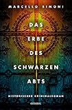 Das Erbe des schwarzen Abts: Historischer Kriminalroman: Ein Mittelalter-Thriller (Ein Krimi aus dem Mittelalter)