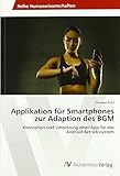 Applikation für Smartphones zur Adaption des BGM: Konzeption und Umsetzung einer App für das Android-Betriebssy