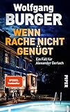 Wenn Rache nicht genügt (Alexander-Gerlach-Reihe 16): Ein Fall für Alexander G