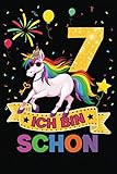 7 Ich Bin Schon: Einhorn Geschenke Für Mädchen 7 Jahre Alt - Einhorn Notizbuch, Tagebuch, Zum Zeichnen Und Schreiben - Weihnachtsgeschenk für Mädchen 7 J