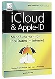 iCloud & Apple-ID - Mehr Sicherheit für Ihre Daten im Internet; für Mac, iPhone, iPad und Windows; aktuell zu iOS , macOS und Windows 10