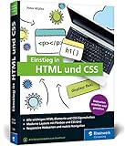 Einstieg in HTML und CSS: Webseiten programmieren und gestalten mit HTML und CSS – ganz ohne Vorw