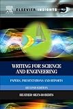 Writing for Science and Engineering: Papers, Presentations and Reports (Elsevier Insights) (English Edition)