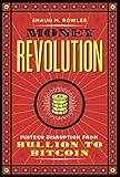 Money Revolution: Fintech Disruption from Bullion to Bitcoin (English Edition)