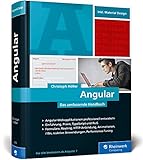 Angular: Das große Handbuch zum JavaScript-Framework. Einführung und fortgeschrittene TypeScript-Techniken, Inkl. Angular M