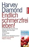 Endlich schmerzfrei leben!: Das Drei-Schritte-Programm bei Arthritis, Febromyalgie, Lupus und chronischem Müdigkeitssyndrom. Ursachen und natürliche Wege zur Heilung