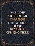 Cfd Engineer Lined Notebook - She Believed She Could Change The World So She Became A Cfd Engineer Job Title Journal: Planning, Personalized, ... Journal, Gym, A4, 8.5 x 11 inch, J
