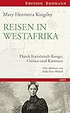 Reisen in Westafrika: Durch Französisch-Kongo, Corisco und Kamerun (Edition Erdmann)