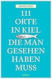 111 Orte in Kiel, die man gesehen hab