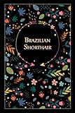 Brazilian Shorthair: Floral Journal Gift for Cat Lovers, 100 pages with Timeline, 6'x9', Matte F