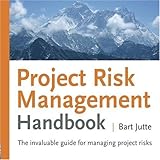 Project Risk Management Handbook: The invaluable guide for managing project risk