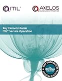 Key Element Guide ITIL Service Operation (ITIL Key Element Guide Suite) (English Edition)