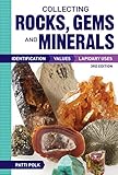 Collecting Rocks, Gems and Minerals: Identification, Values and Lapidary U