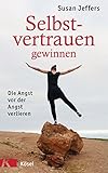 Selbstvertrauen gewinnen: Die Angst vor der Ang