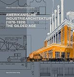 Amerikanische Industriearchitektur (1876-1929): The Gilded Ag
