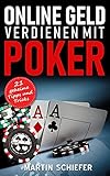 Online Geld verdienen mit Poker – 21 geheime Tipps und Tricks: Vom Hobby-Spieler zum Karten-Hai – der direkte Weg für Anfänger und Fortgeschrittene, ... No Limit Texas Holdem gewinnen lernen wollen!