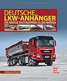 Deutsche Lkw-Anhänger: Die große Enzyklopädie aller Mark