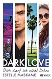 DARK LOVE - Dich darf ich nicht lieben: Roman (DARK-LOVE-Serie 1)