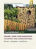 Zäune, Tore und Gabionen im Garten- und Landschaftsbau: Planen - Gestalten - Ausfü