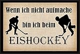 Creativ Deluxe Wenn ich Nicht aufmache Bin ich beim Eishockey - Fussmatte Bedruckt Türmatte Innenmatte Schmutzmatte lustige M