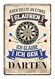 Blechschild Ich glaube ich gehe DARTEN - Dart Dekoration Schild - Dekoblechschild für Dartspieler - schöne Deko für Dartscheibe zu Hause, Kneipe oder Bar - Dart Zubehör - Dart Spruch - 20x30